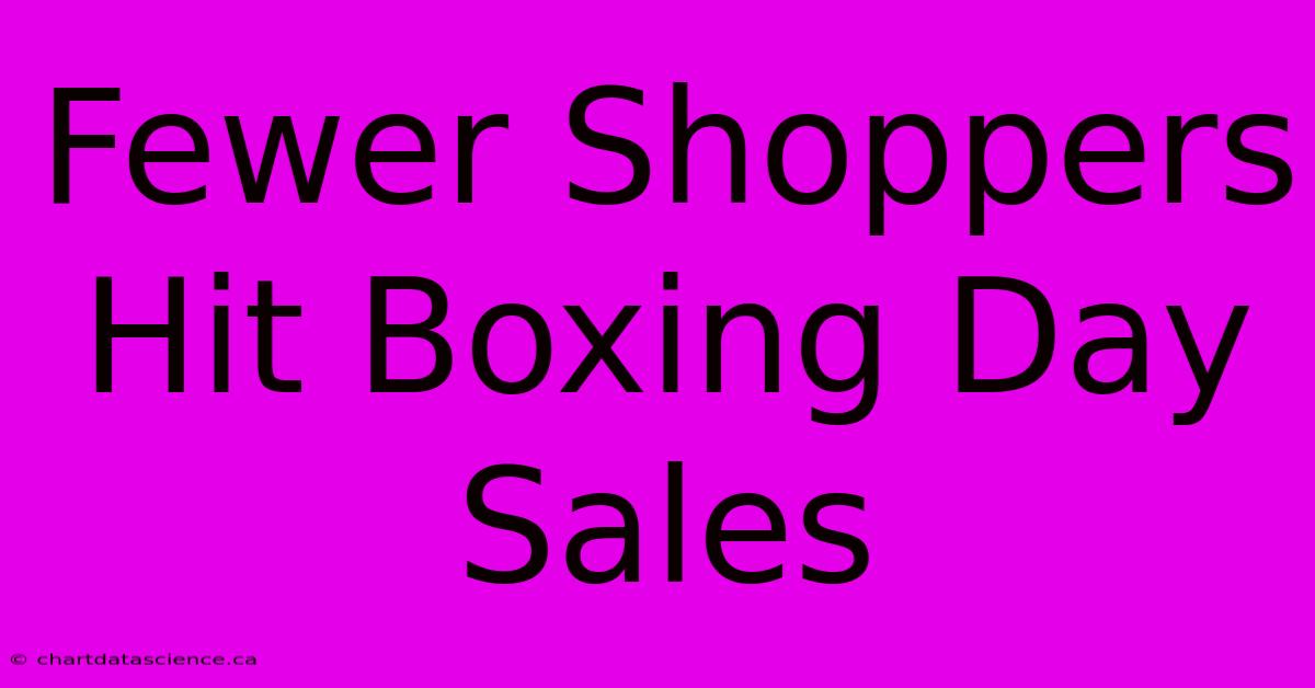 Fewer Shoppers Hit Boxing Day Sales