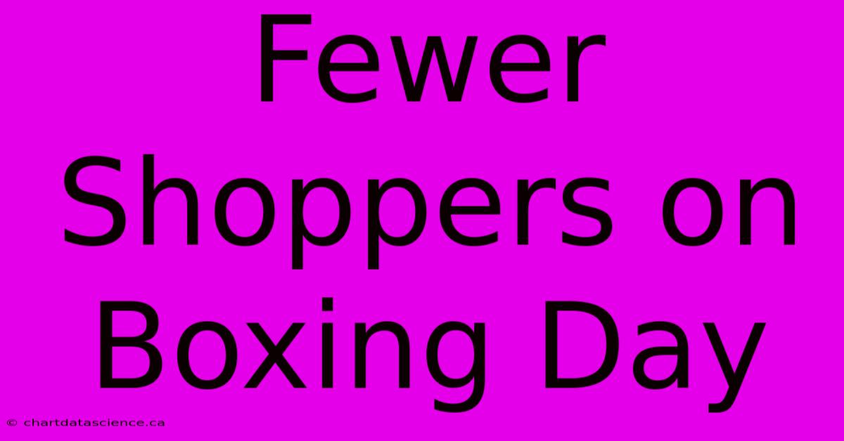 Fewer Shoppers On Boxing Day