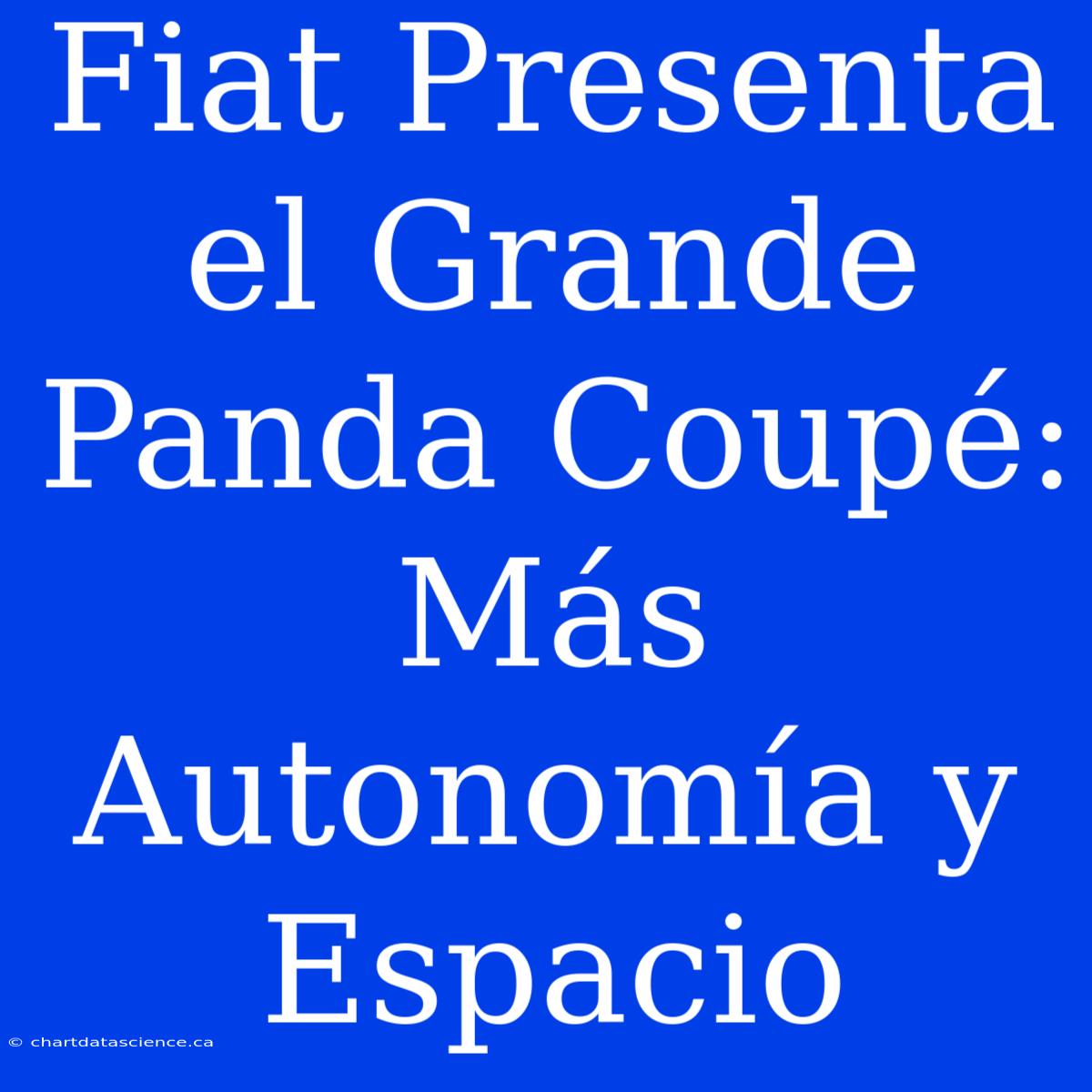 Fiat Presenta El Grande Panda Coupé: Más Autonomía Y Espacio