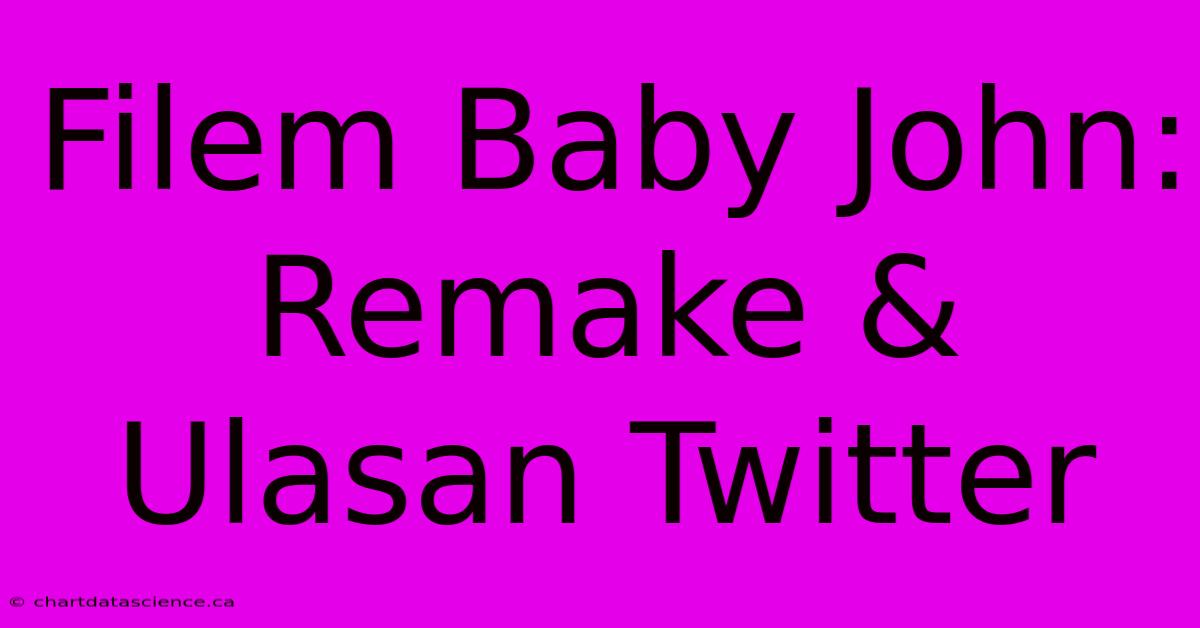 Filem Baby John: Remake & Ulasan Twitter