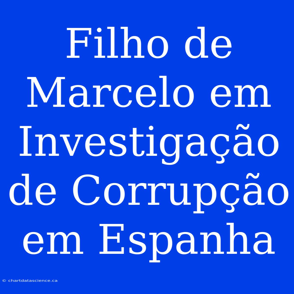 Filho De Marcelo Em Investigação De Corrupção Em Espanha