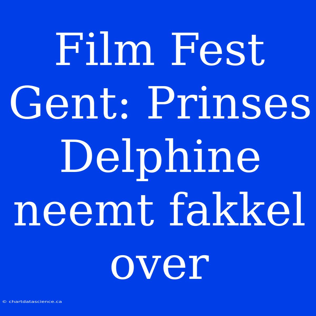 Film Fest Gent: Prinses Delphine Neemt Fakkel Over