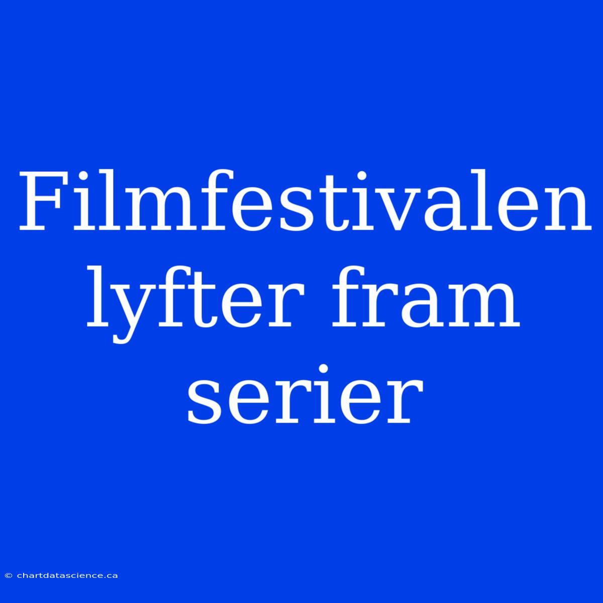 Filmfestivalen Lyfter Fram Serier