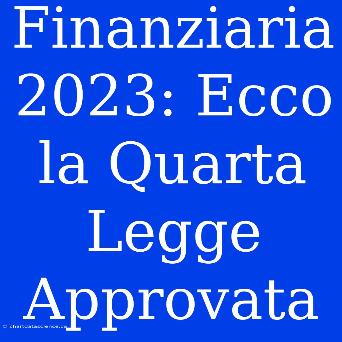 Finanziaria 2023: Ecco La Quarta Legge Approvata