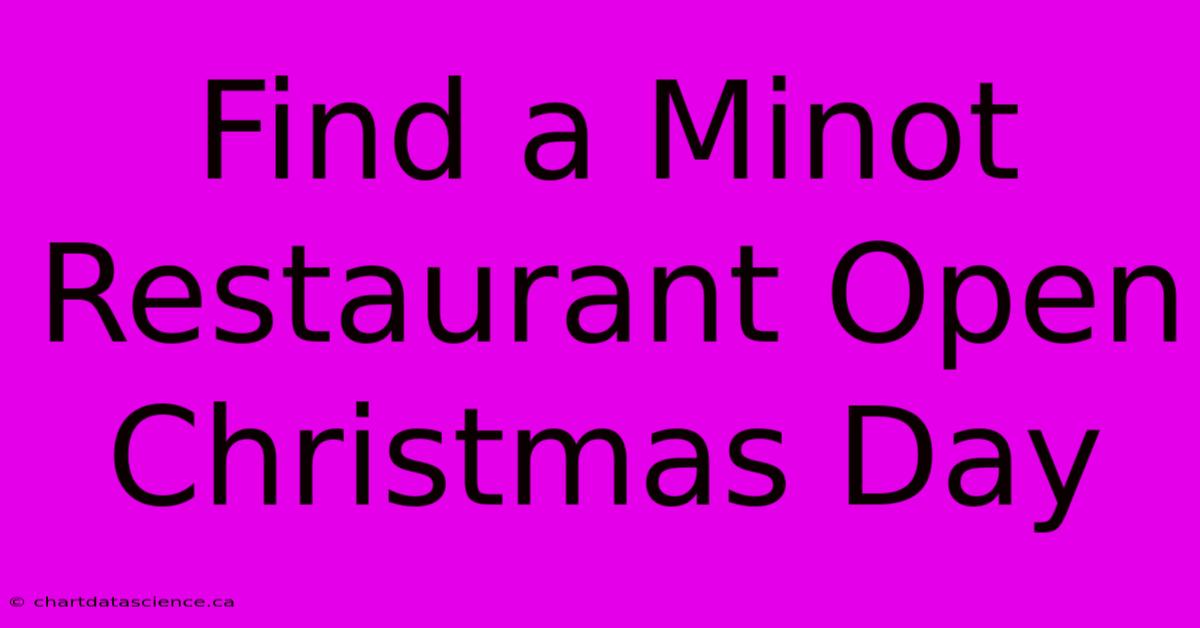 Find A Minot Restaurant Open Christmas Day