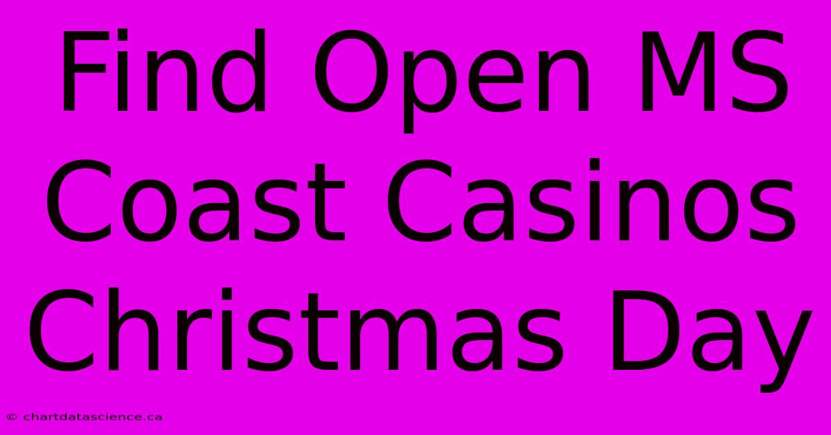 Find Open MS Coast Casinos Christmas Day