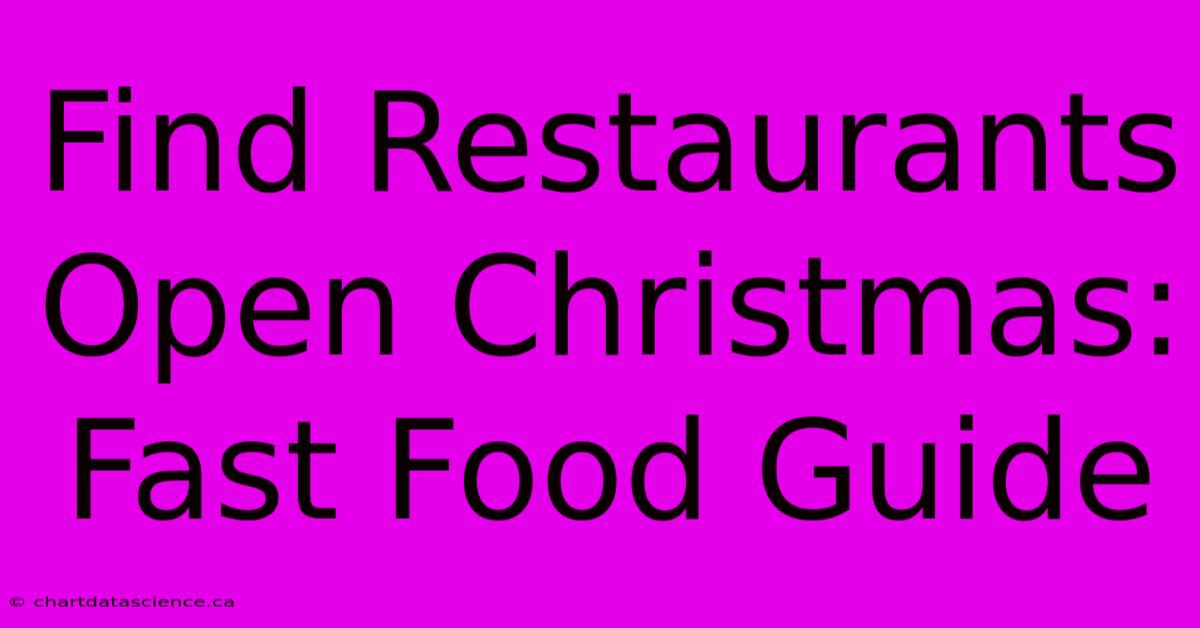 Find Restaurants Open Christmas: Fast Food Guide