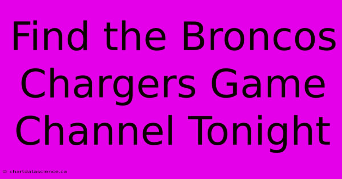 Find The Broncos Chargers Game Channel Tonight