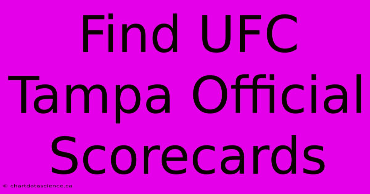 Find UFC Tampa Official Scorecards