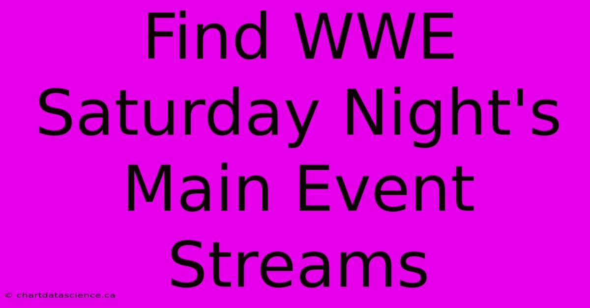 Find WWE Saturday Night's Main Event Streams