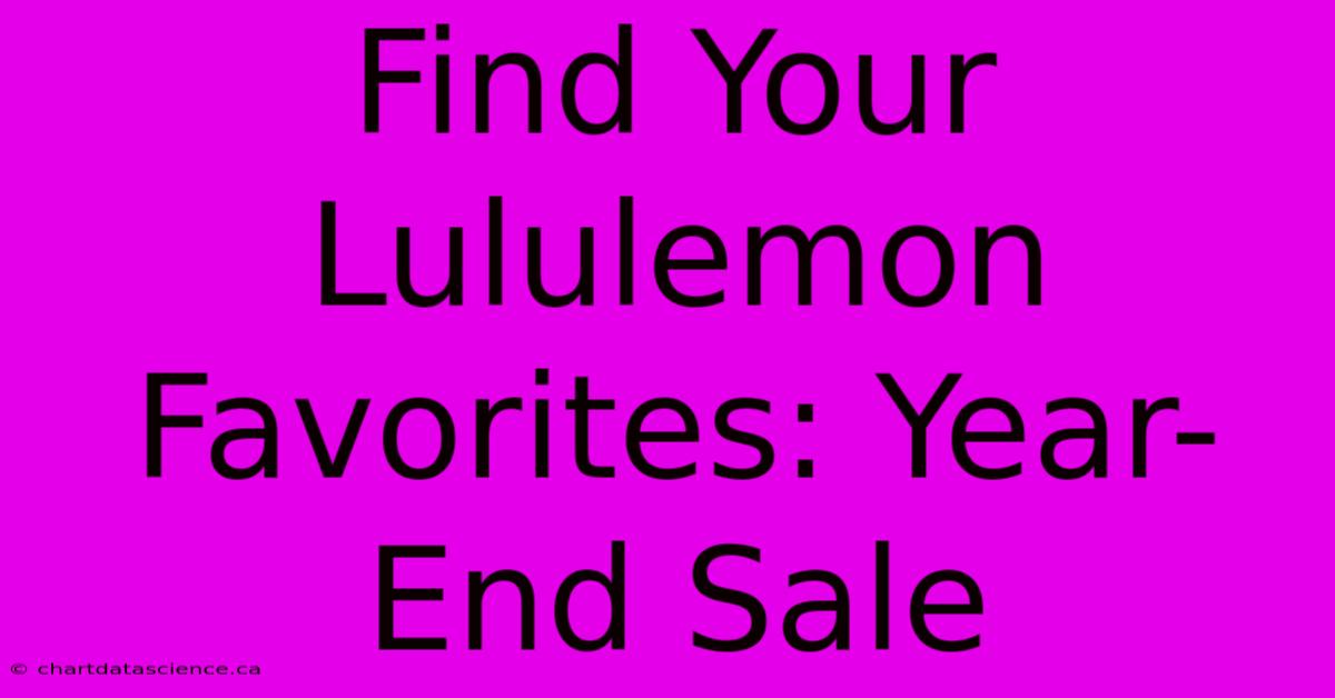 Find Your Lululemon Favorites: Year-End Sale