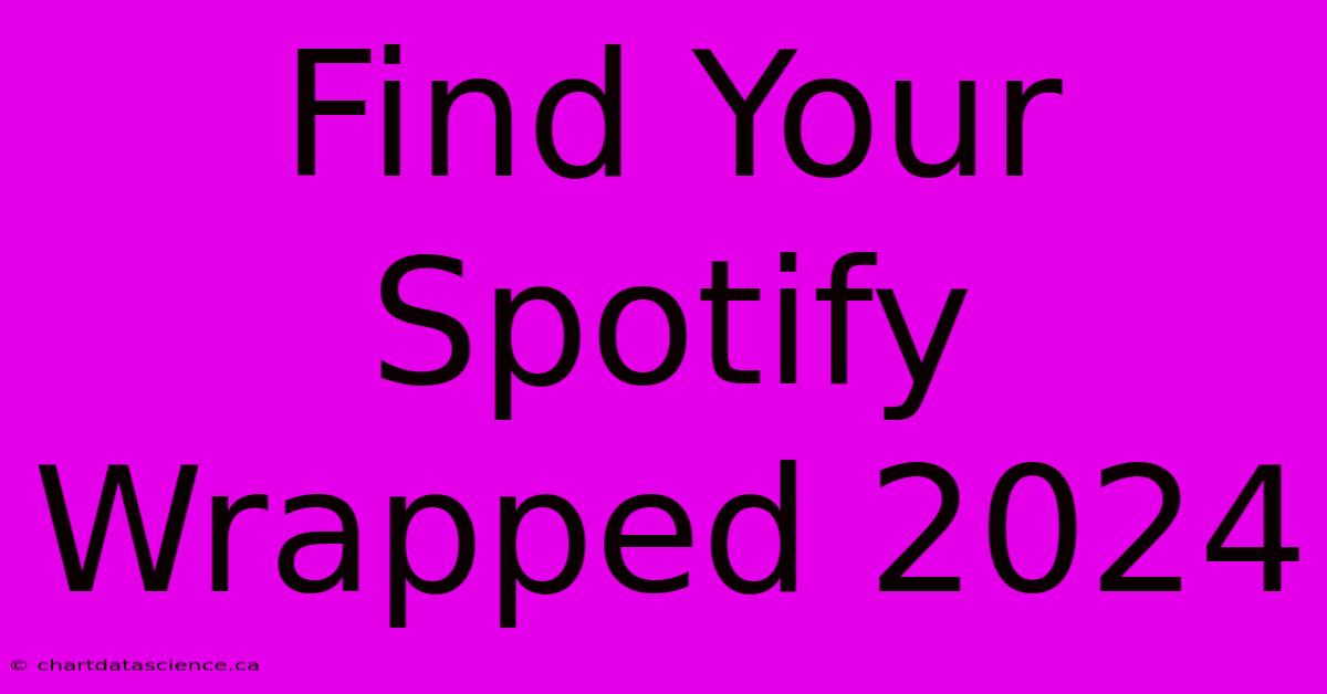 Find Your Spotify Wrapped 2024