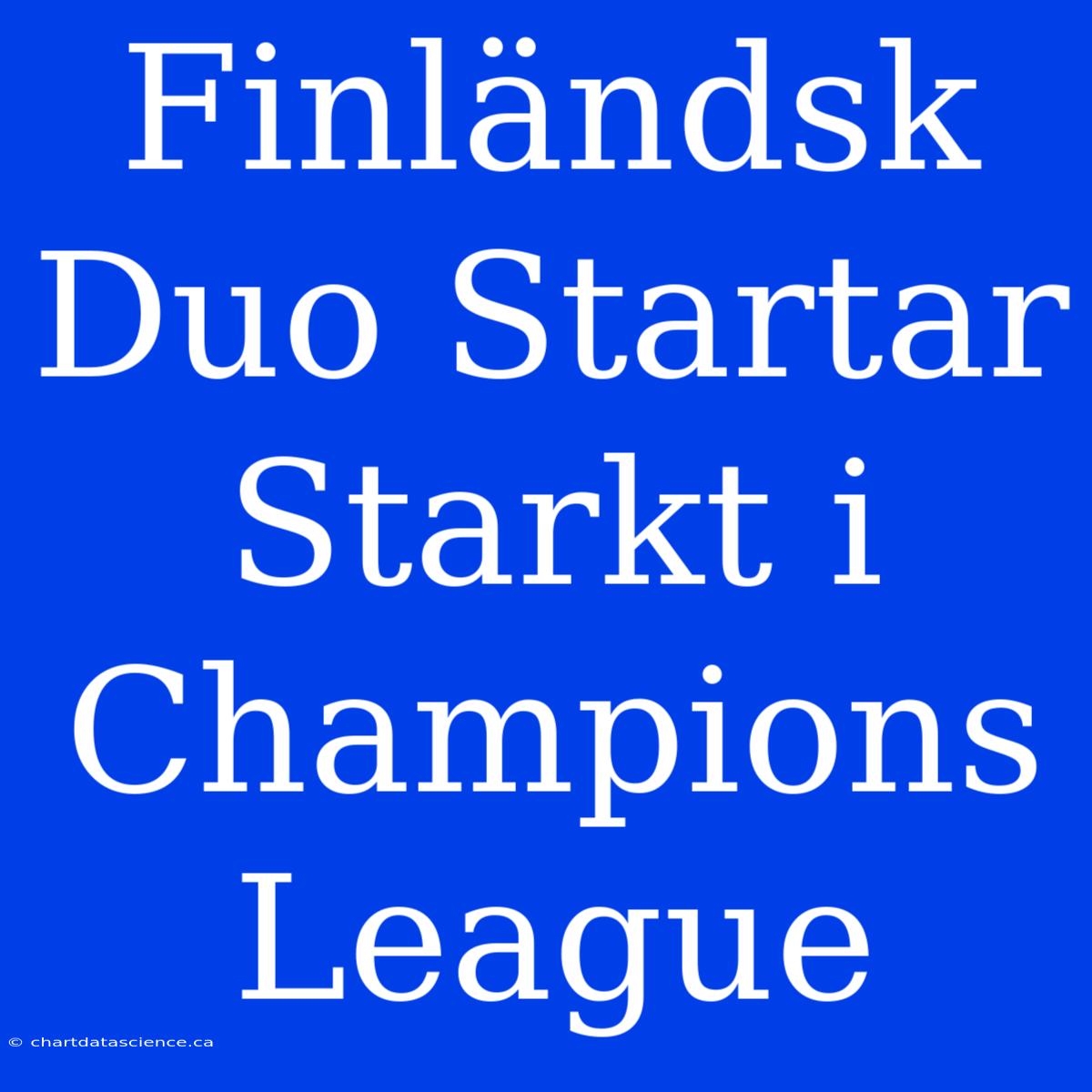 Finländsk Duo Startar Starkt I Champions League