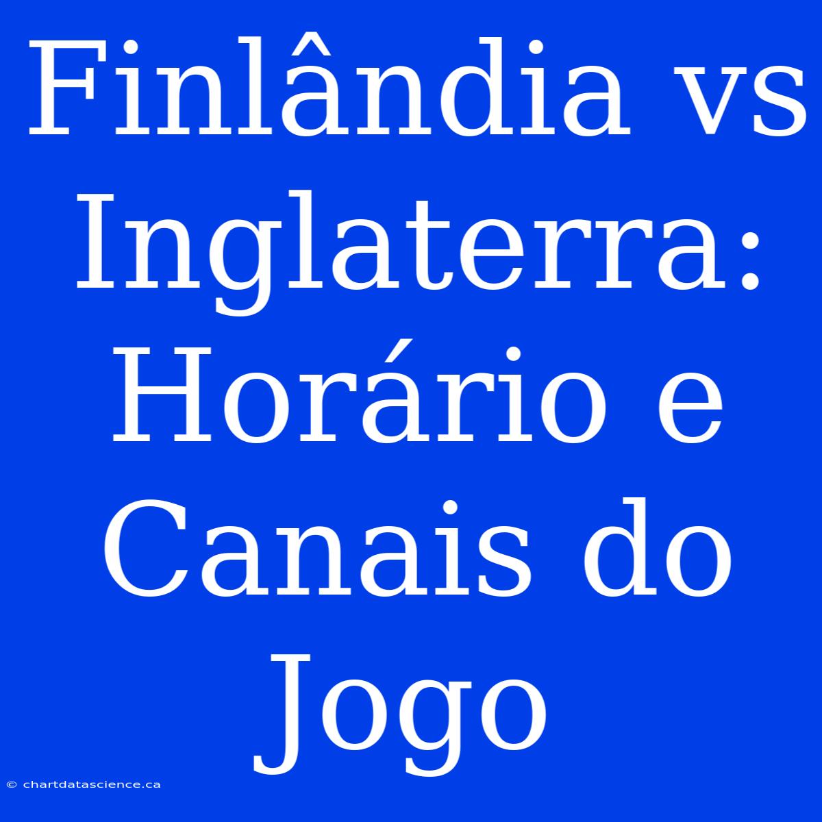 Finlândia Vs Inglaterra: Horário E Canais Do Jogo