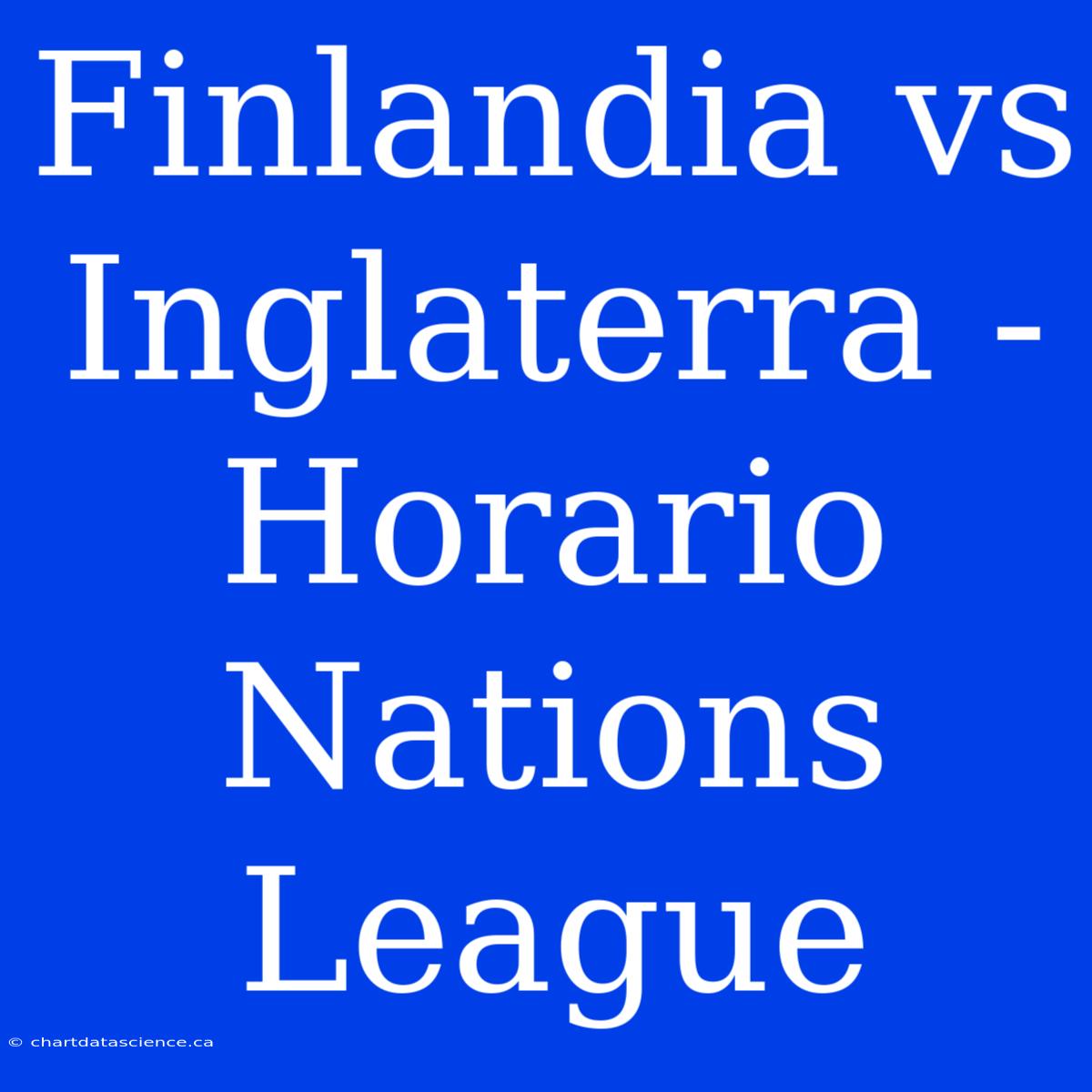 Finlandia Vs Inglaterra - Horario Nations League