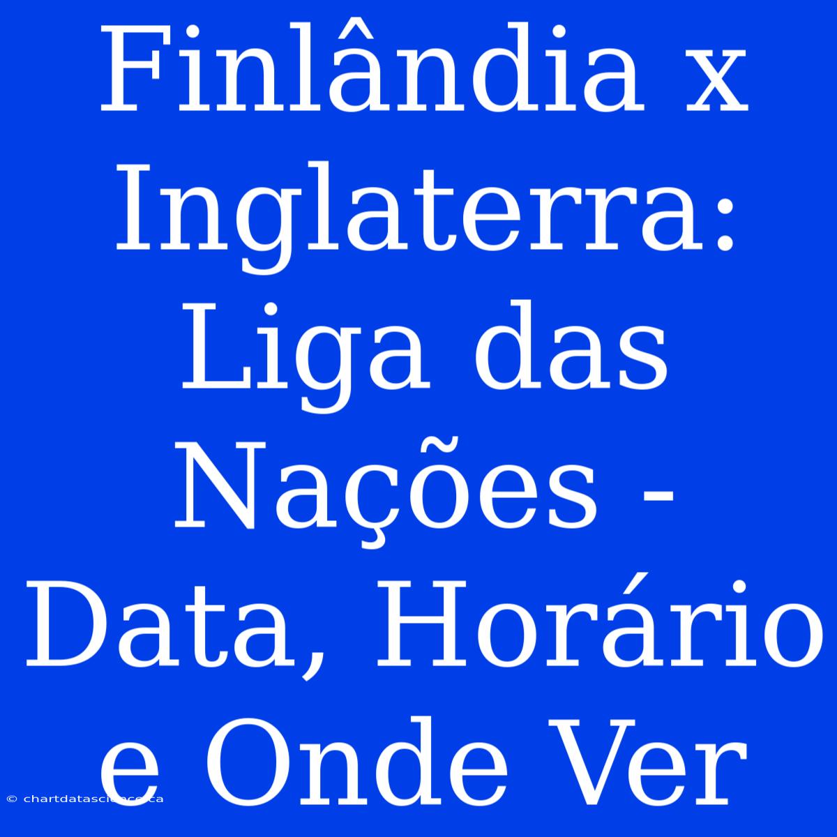 Finlândia X Inglaterra: Liga Das Nações - Data, Horário E Onde Ver