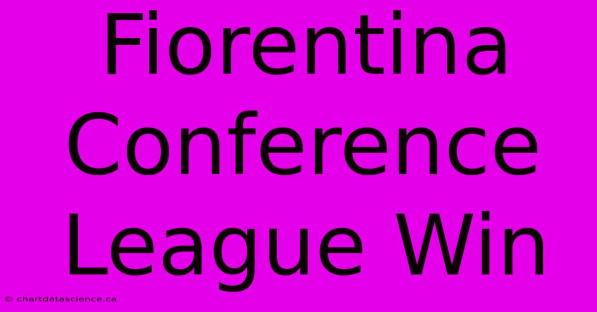 Fiorentina Conference League Win