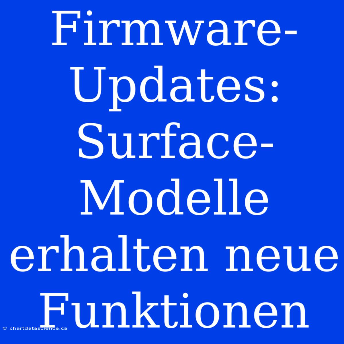 Firmware-Updates: Surface-Modelle Erhalten Neue Funktionen