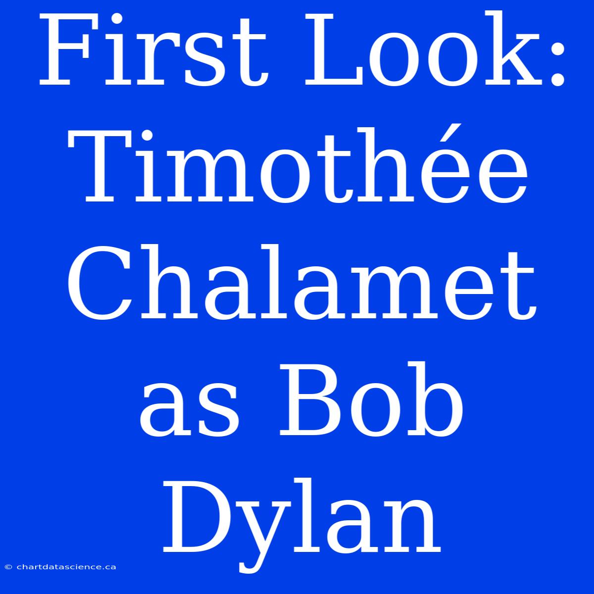 First Look: Timothée Chalamet As Bob Dylan