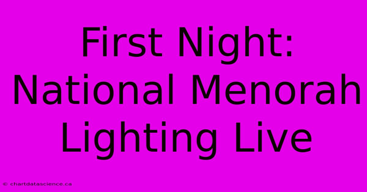 First Night: National Menorah Lighting Live