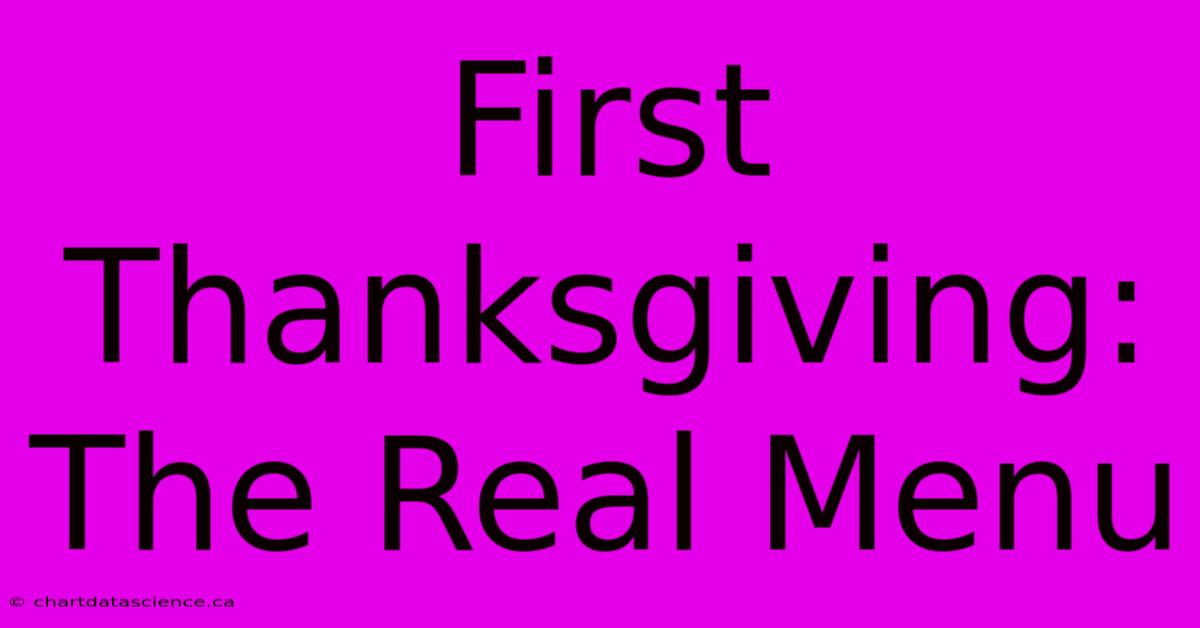 First Thanksgiving: The Real Menu