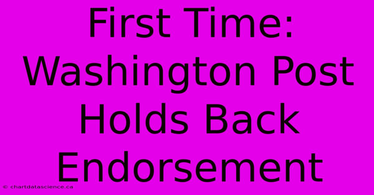 First Time: Washington Post Holds Back Endorsement