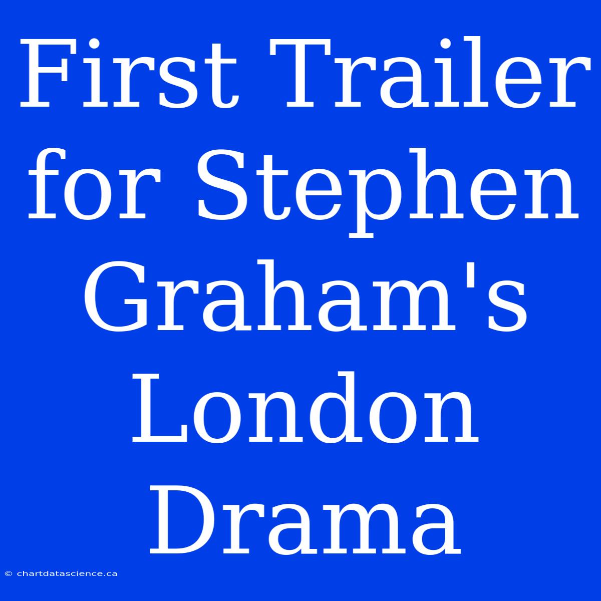 First Trailer For Stephen Graham's London Drama