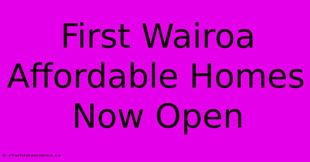 First Wairoa Affordable Homes Now Open