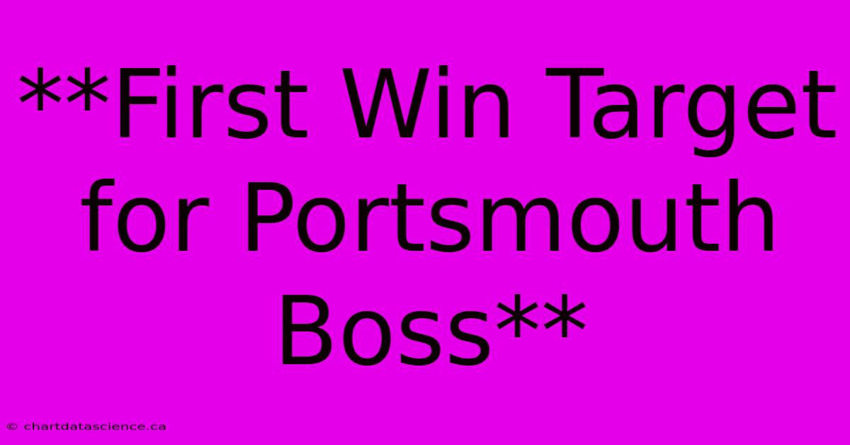 **First Win Target For Portsmouth Boss** 