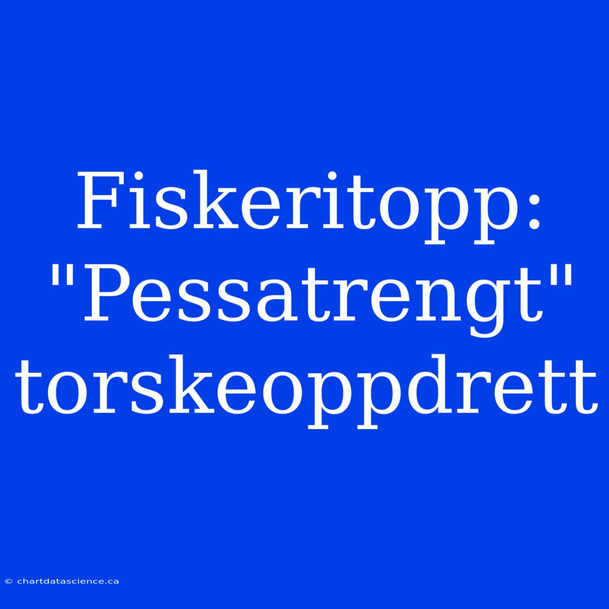 Fiskeritopp: 