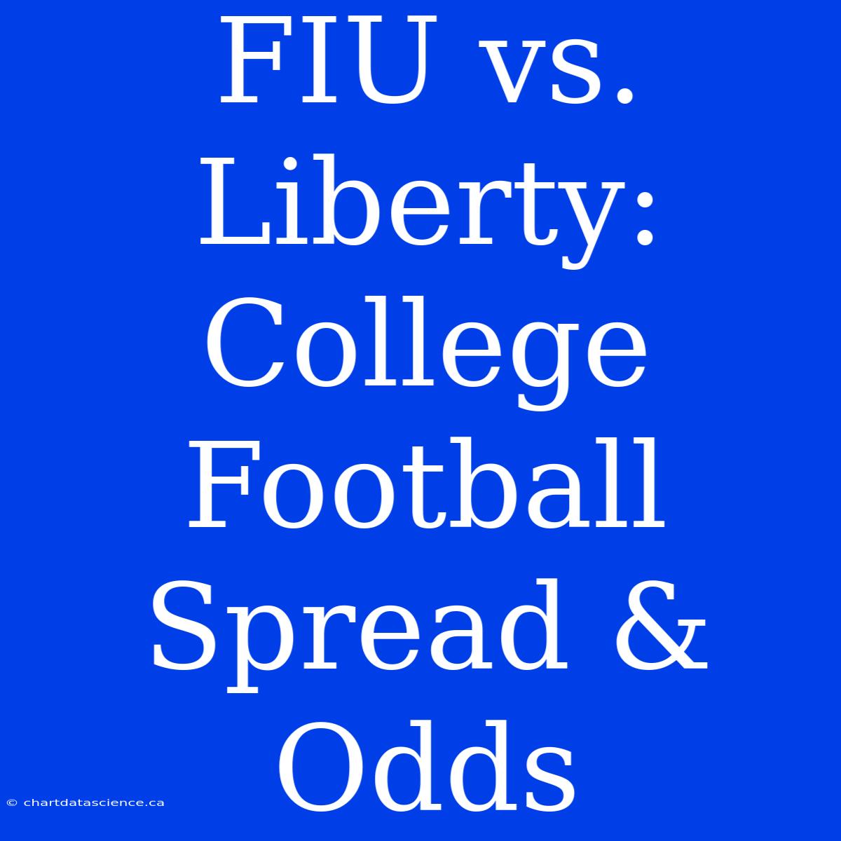 FIU Vs. Liberty: College Football Spread & Odds