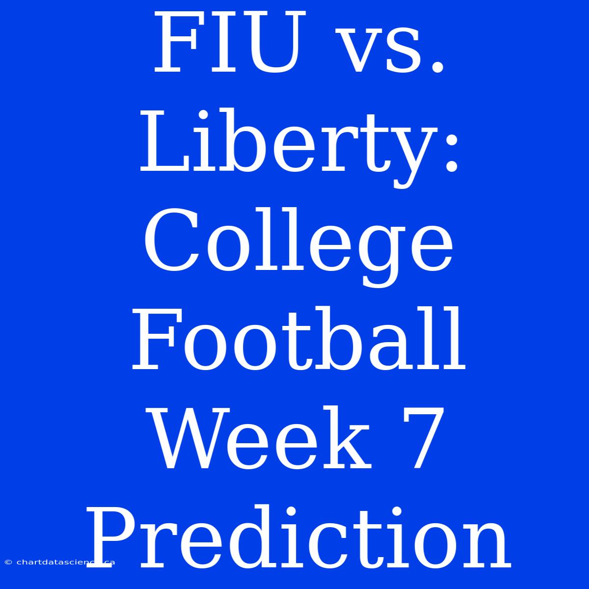 FIU Vs. Liberty: College Football Week 7 Prediction