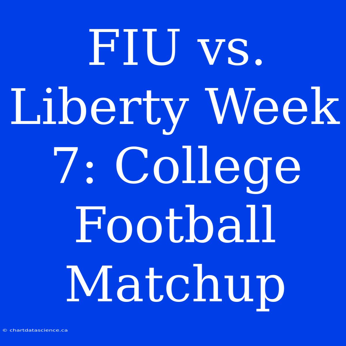 FIU Vs. Liberty Week 7: College Football Matchup