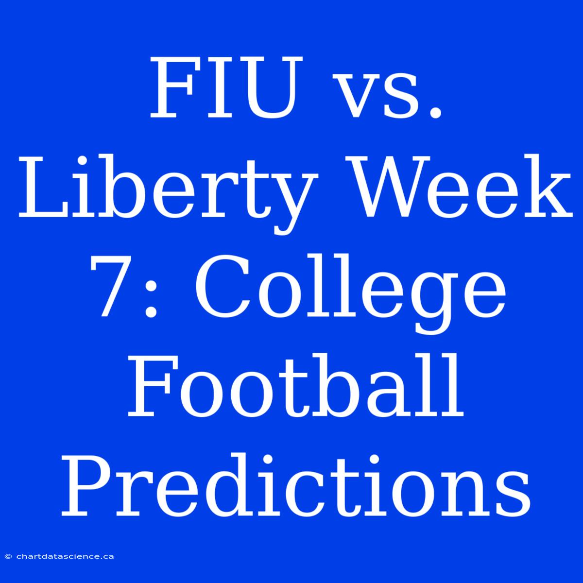 FIU Vs. Liberty Week 7: College Football Predictions