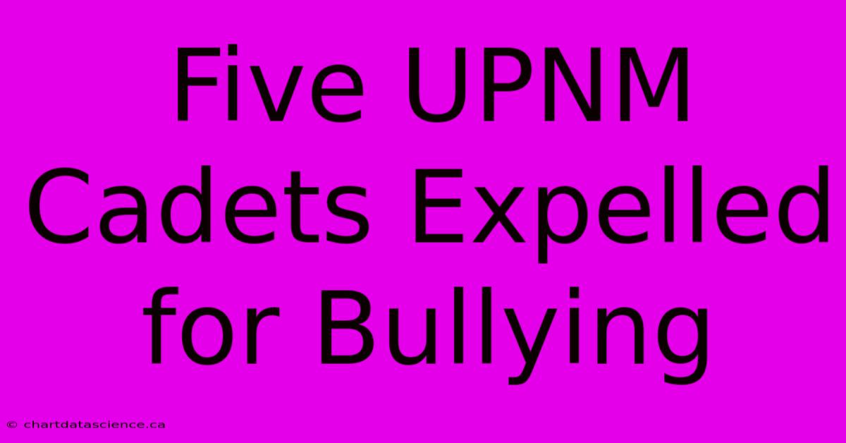 Five UPNM Cadets Expelled For Bullying