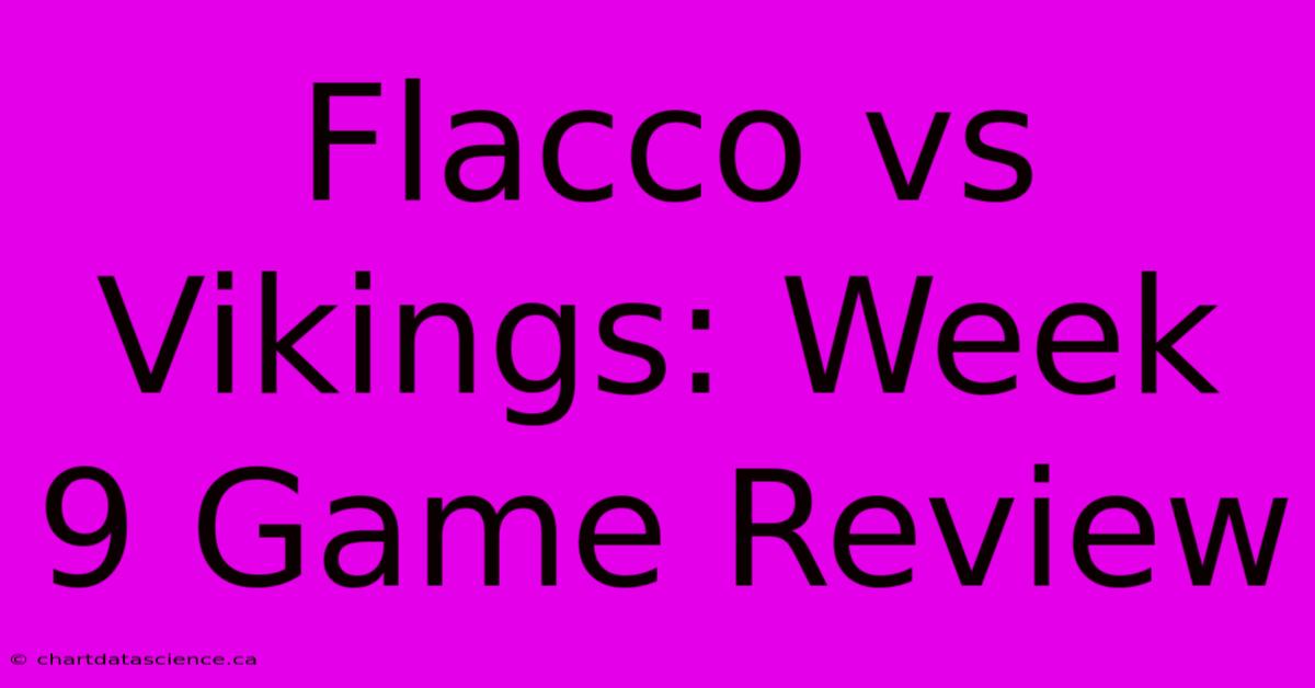 Flacco Vs Vikings: Week 9 Game Review