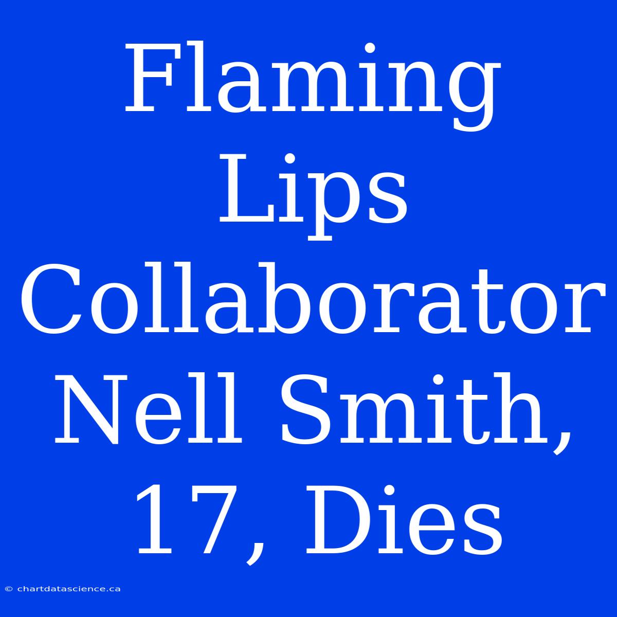 Flaming Lips Collaborator Nell Smith, 17, Dies