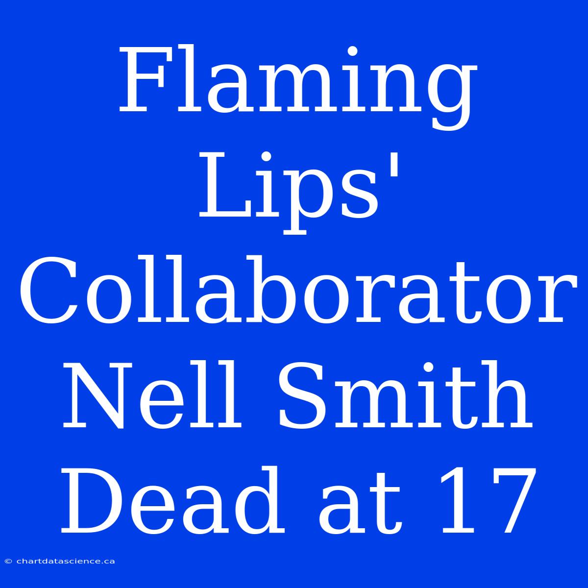 Flaming Lips' Collaborator Nell Smith Dead At 17