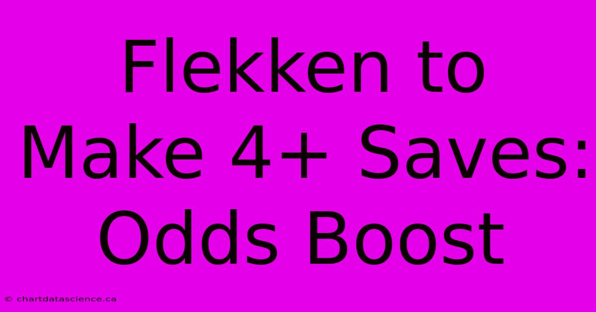 Flekken To Make 4+ Saves: Odds Boost 