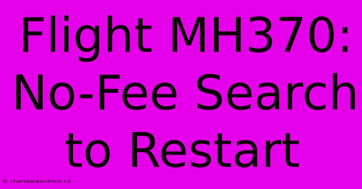 Flight MH370: No-Fee Search To Restart