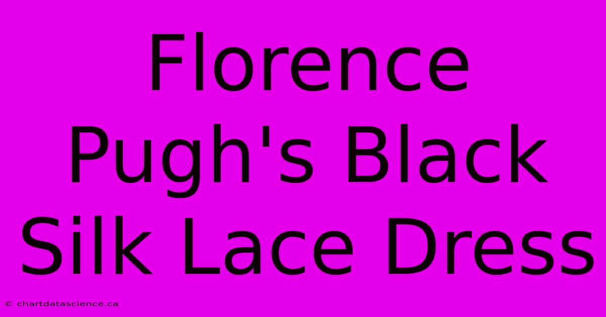 Florence Pugh's Black Silk Lace Dress