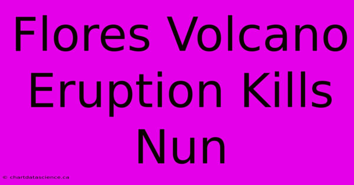 Flores Volcano Eruption Kills Nun