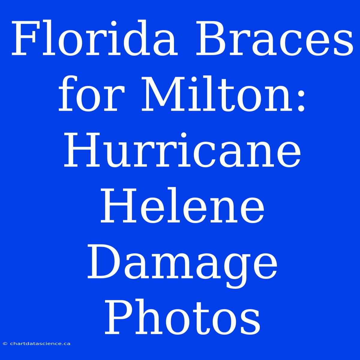 Florida Braces For Milton: Hurricane Helene Damage Photos