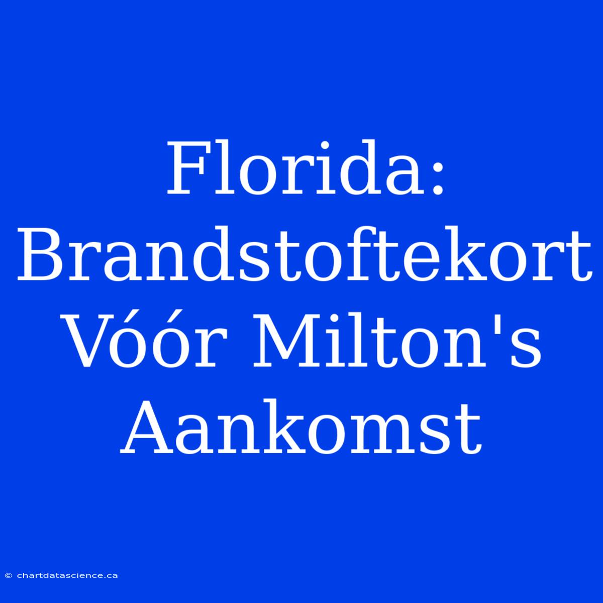 Florida: Brandstoftekort Vóór Milton's Aankomst