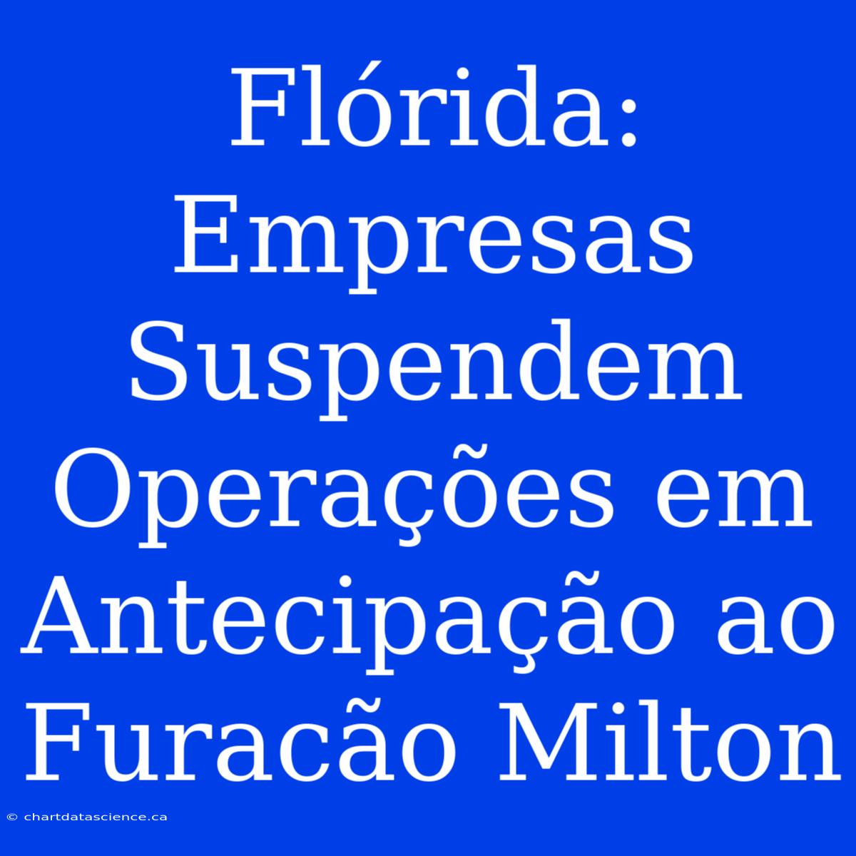 Flórida: Empresas Suspendem Operações Em Antecipação Ao Furacão Milton