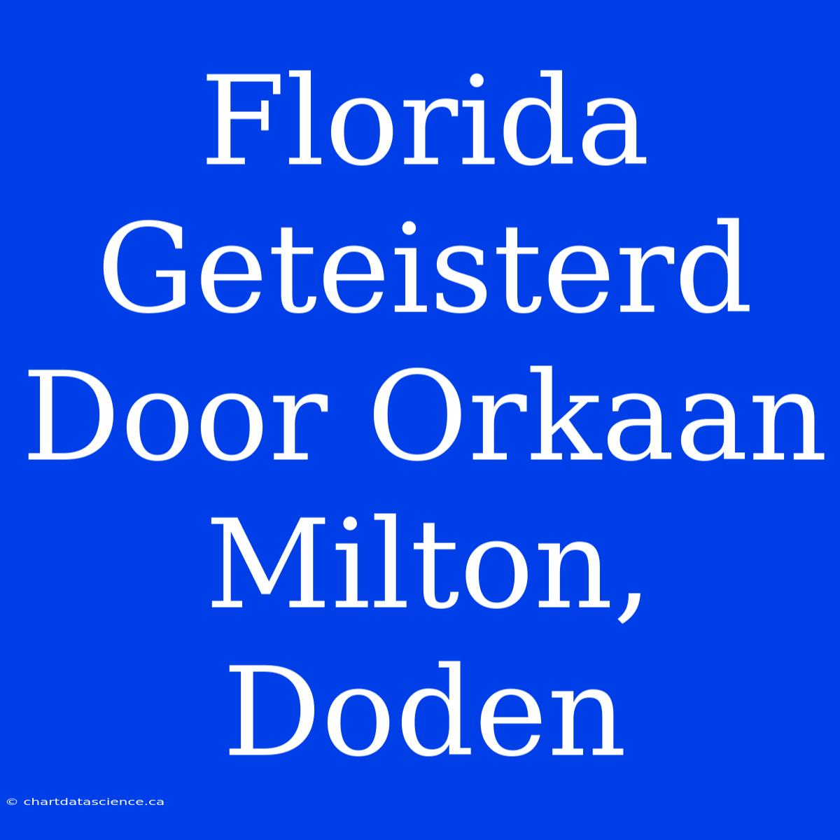 Florida Geteisterd Door Orkaan Milton, Doden