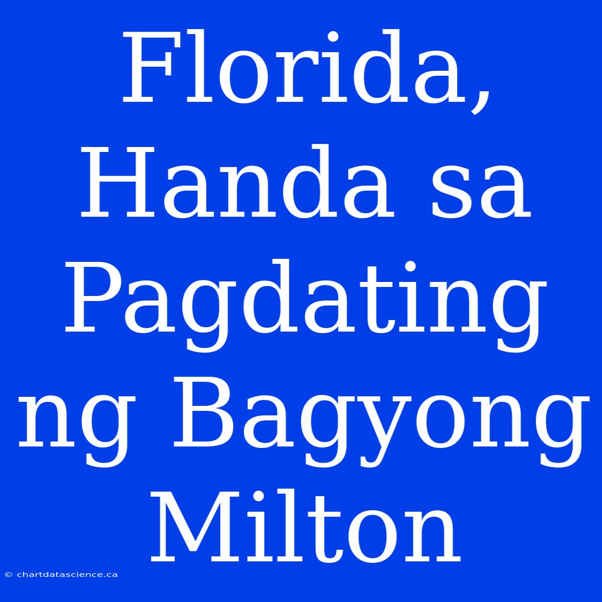 Florida, Handa Sa Pagdating Ng Bagyong Milton