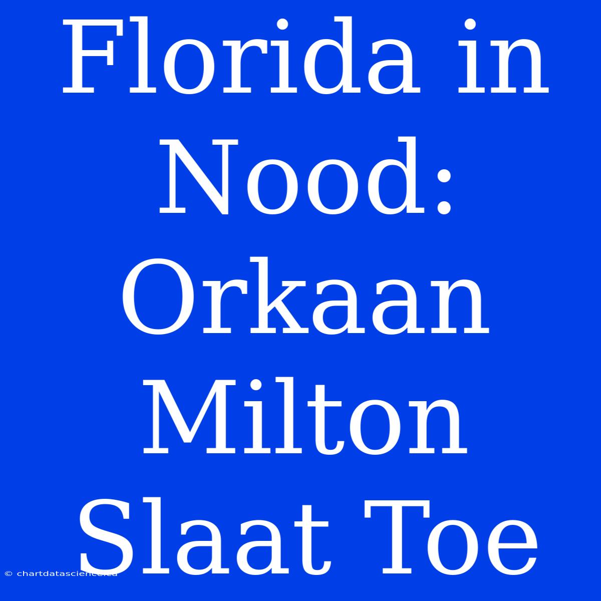 Florida In Nood: Orkaan Milton Slaat Toe