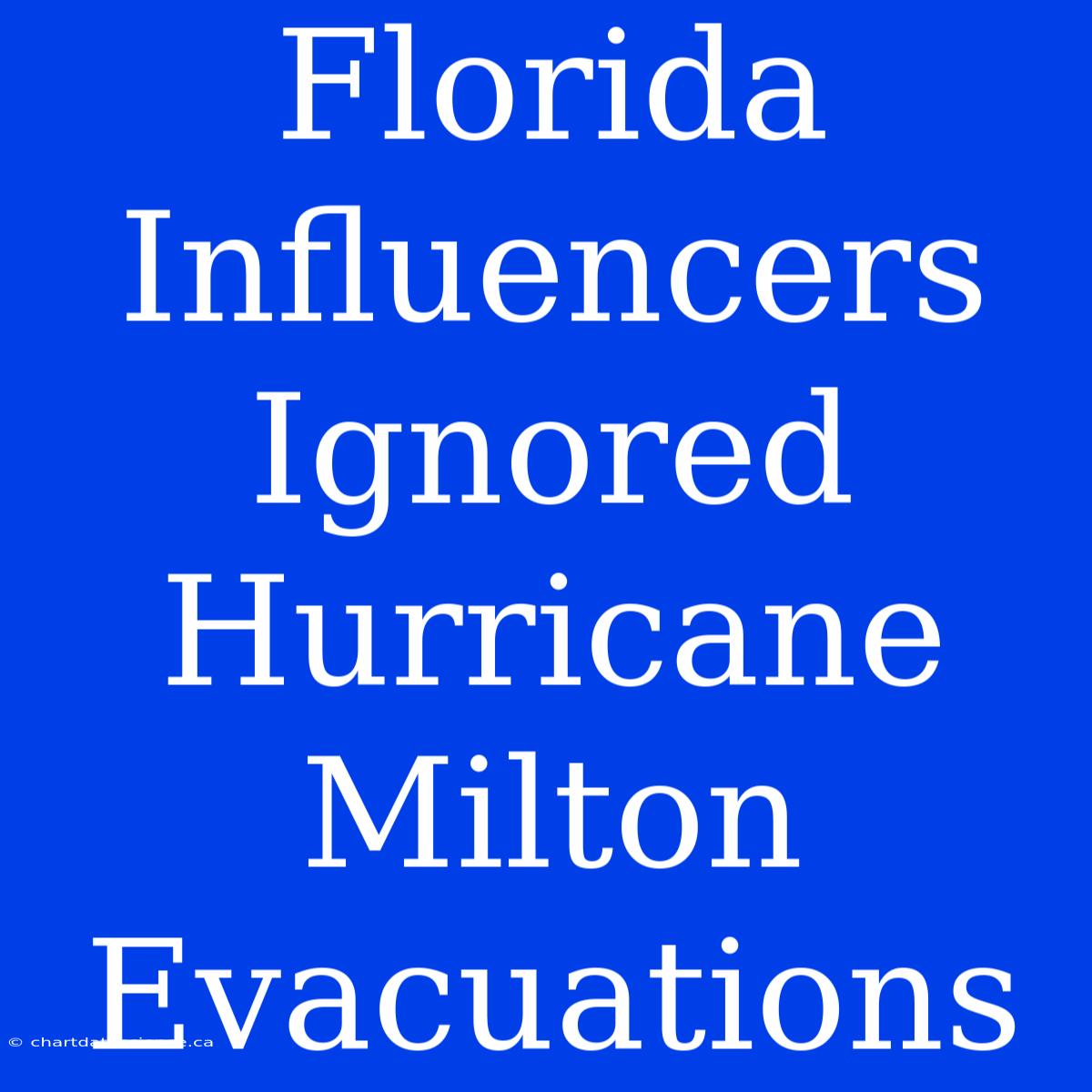 Florida Influencers Ignored Hurricane Milton Evacuations