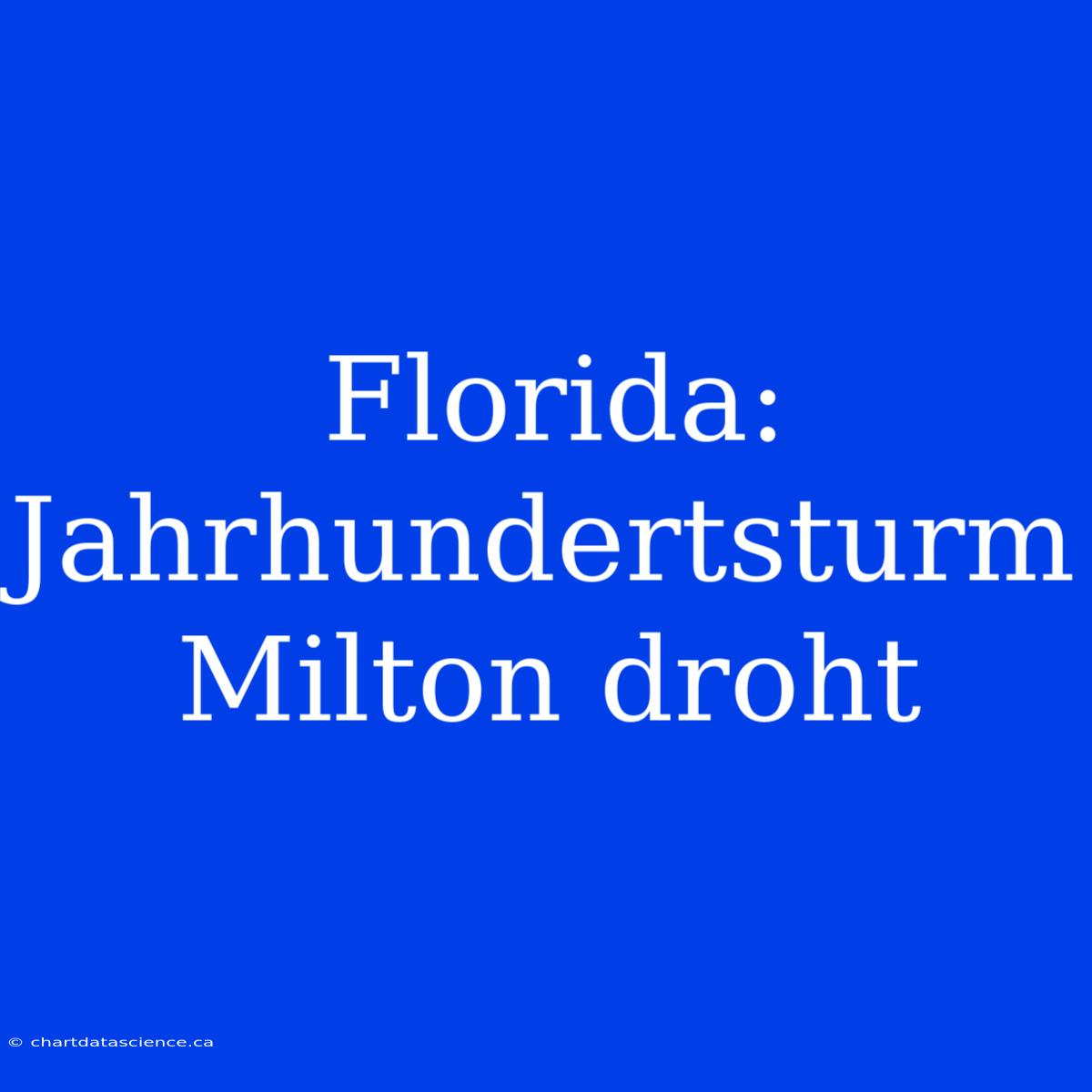 Florida: Jahrhundertsturm Milton Droht